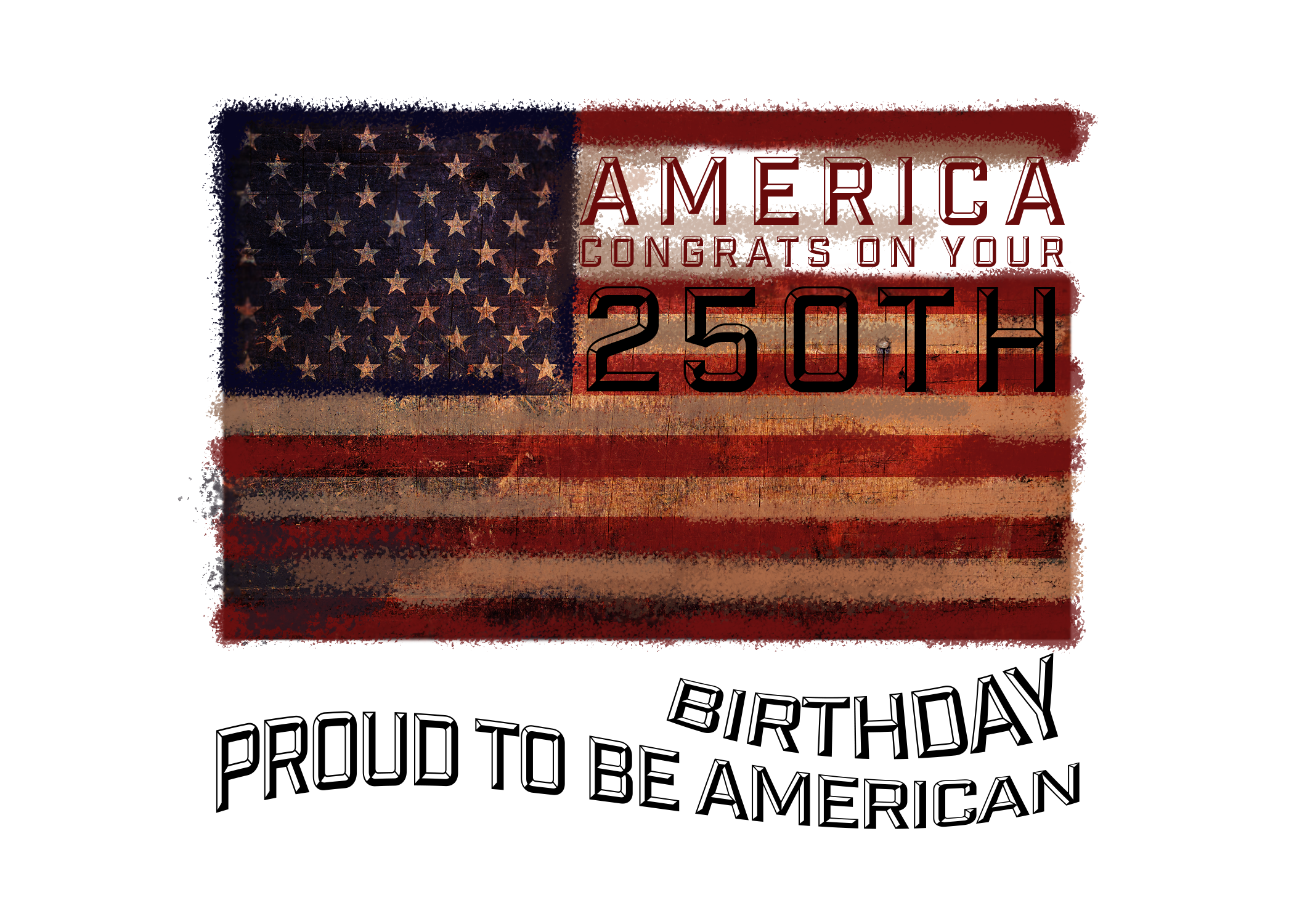 America Congrats On Your 250th