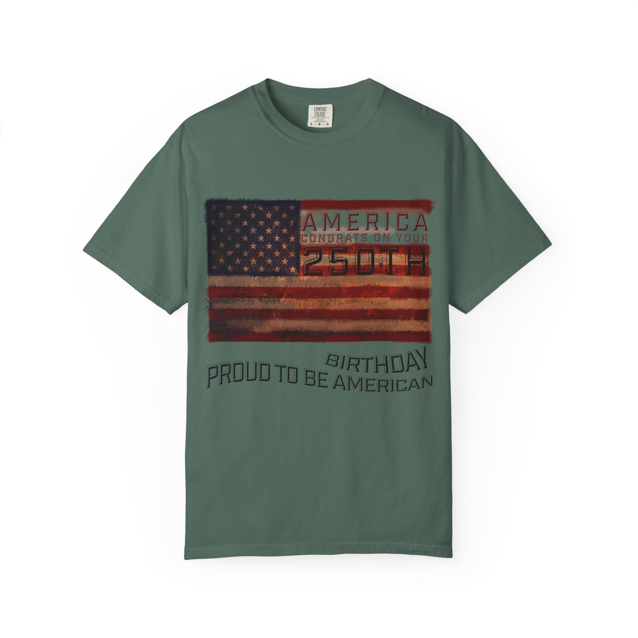 America Congrats On Your 250th Birthday - Proud To Be American