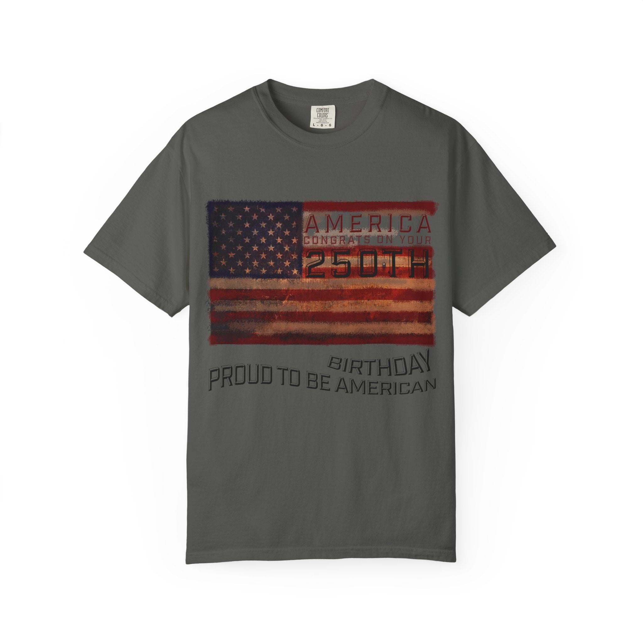 America Congrats On Your 250th Birthday - Proud To Be American