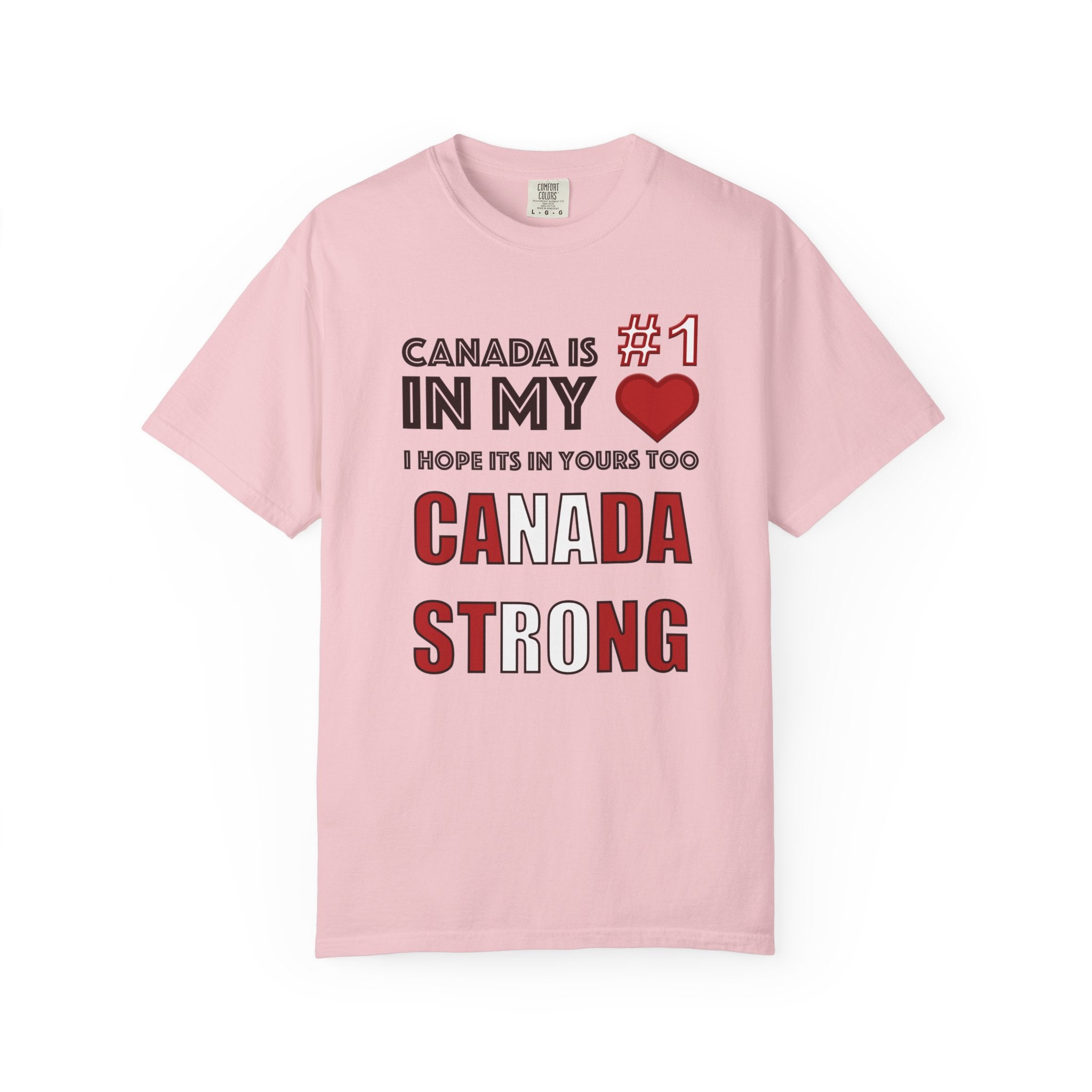 Canada Strong T-Shirt — "Canada is #1 in my " Patriotic Canadian Tee