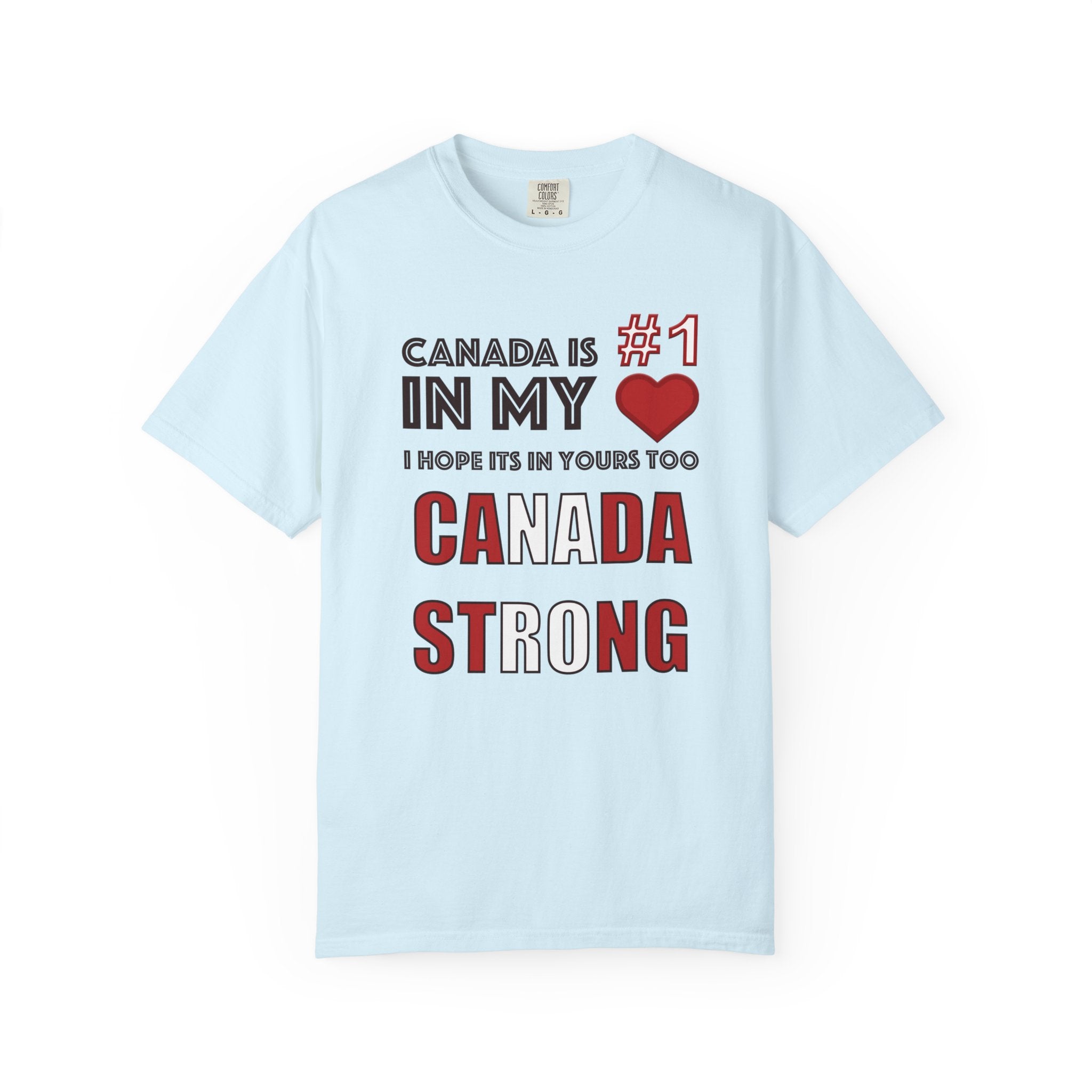 Canada Strong T-Shirt — "Canada is #1 in my " Patriotic Canadian Tee