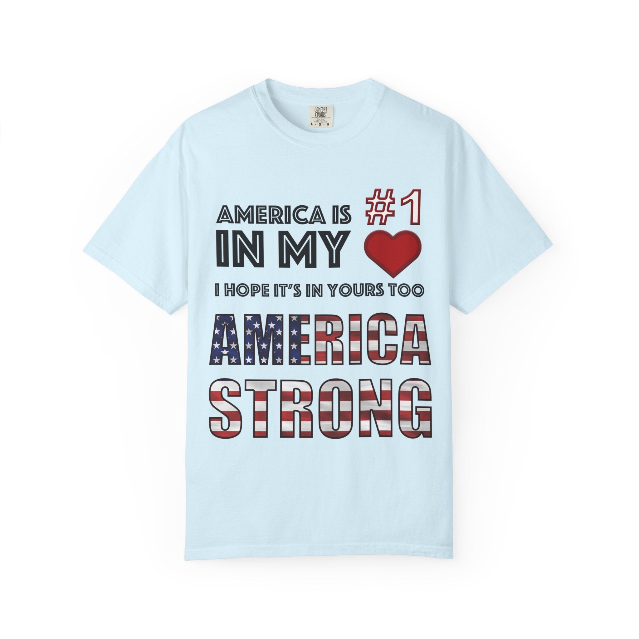 America Is #1 in my ❤️ - I Hope It's In Yours Too, America Strong